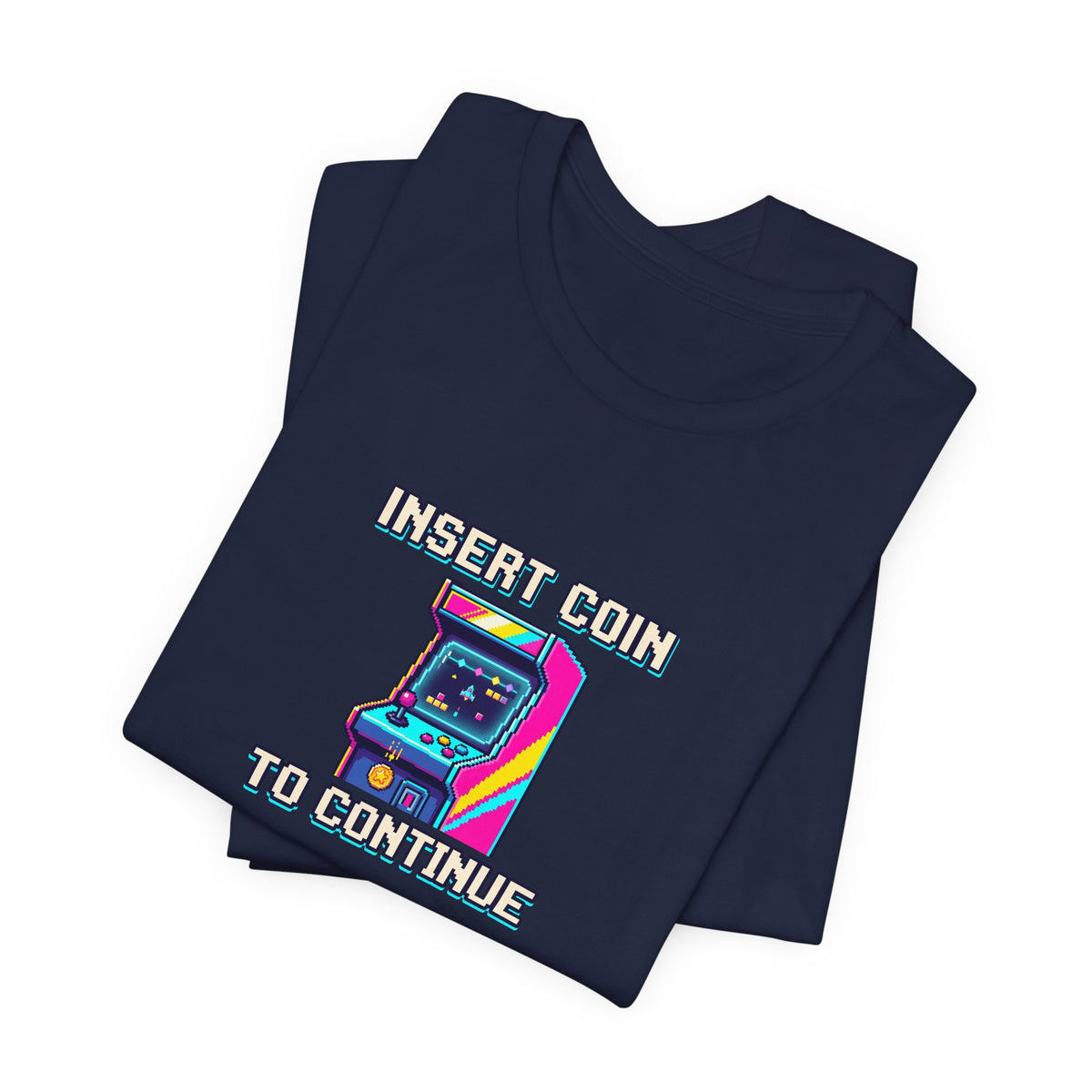 Insert Coin To Continue Tee | Retro Arcade Gaming Shirt