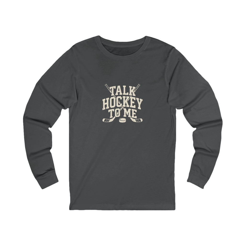Talk Hockey to Me Long Sleeve Tee | Funny Retro Hockey Fan Shirt