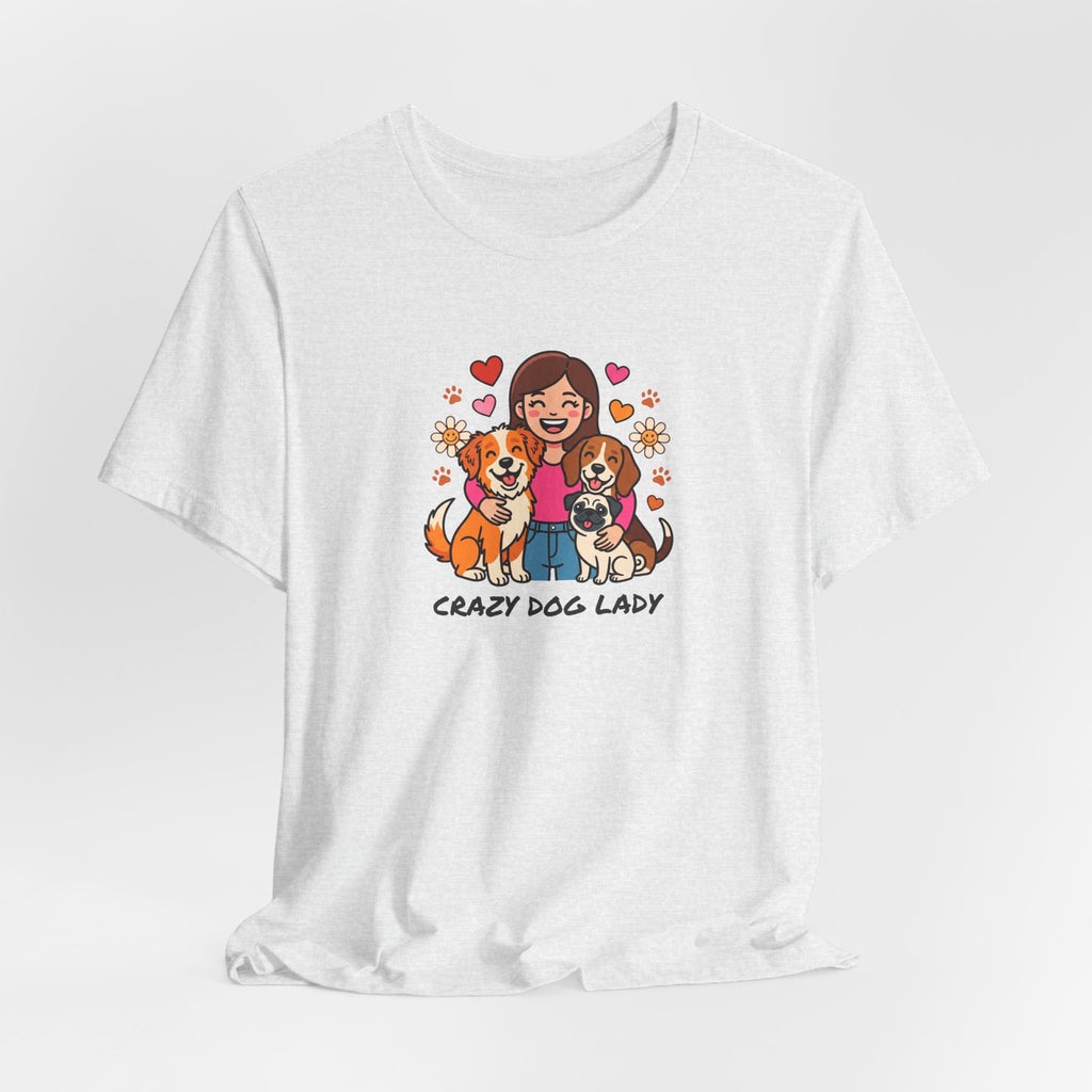 Crazy Dog Lady Tee | Funny Dog Shirt