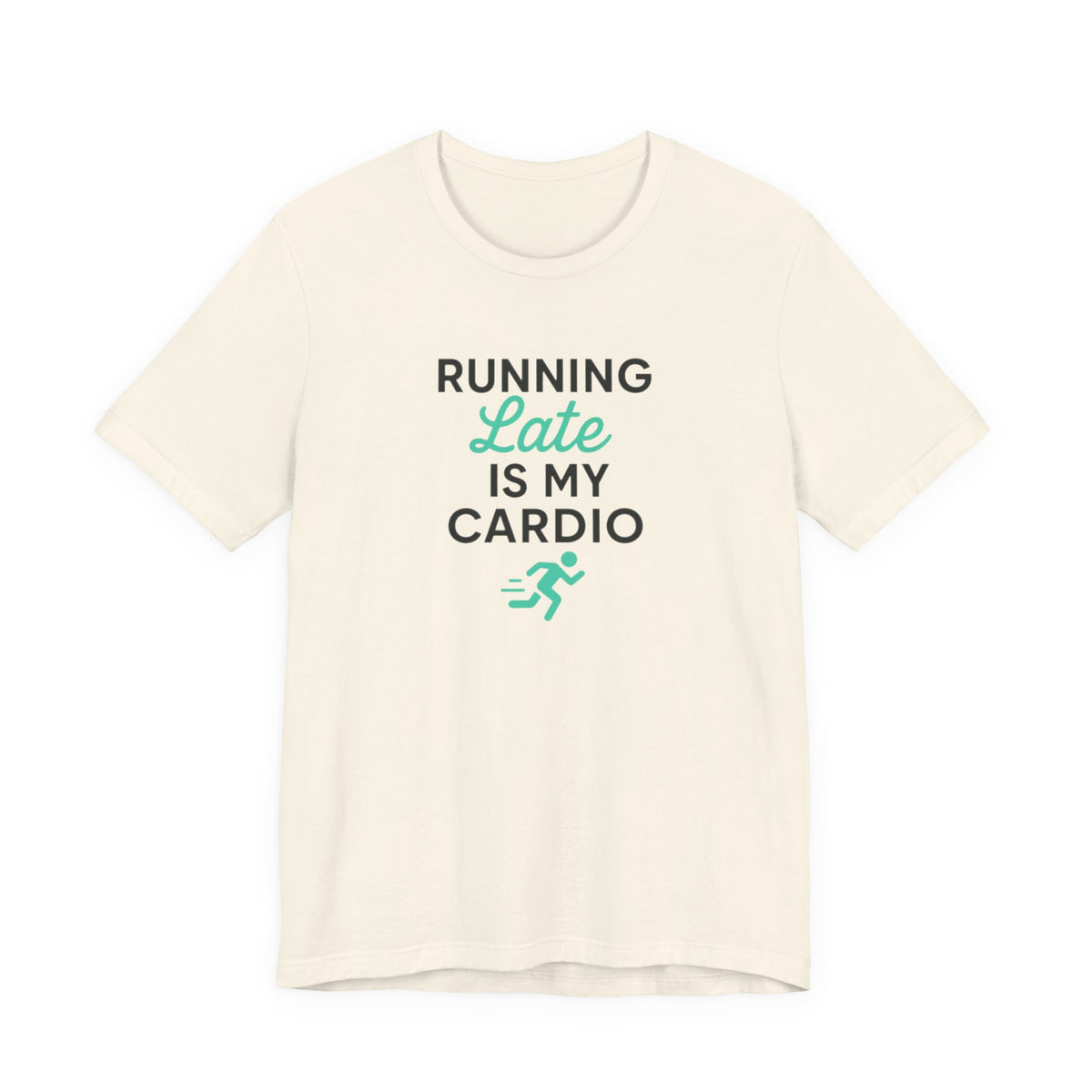 Running Late Is My Cardio Tee | Funny Gym Shirt