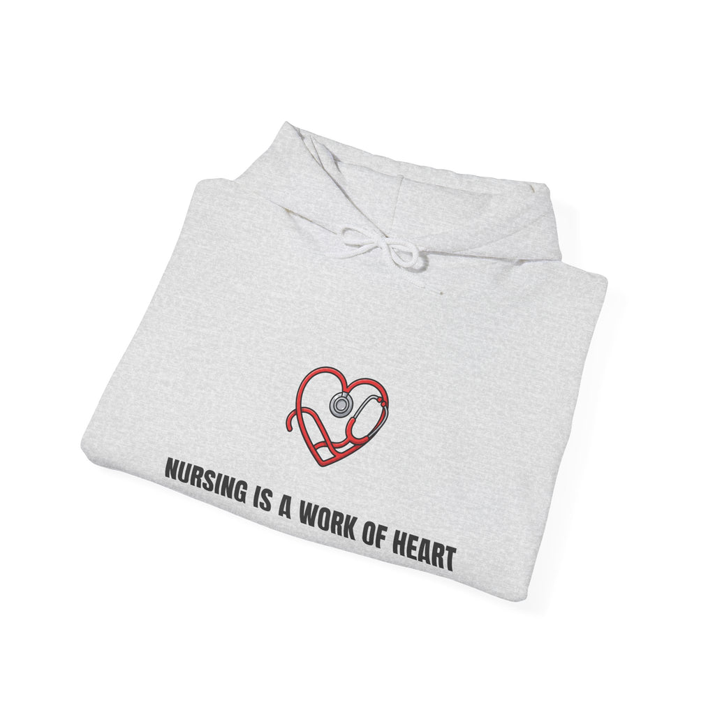 Nursing Is a Work of Heart Hoodie | Nurse Gift