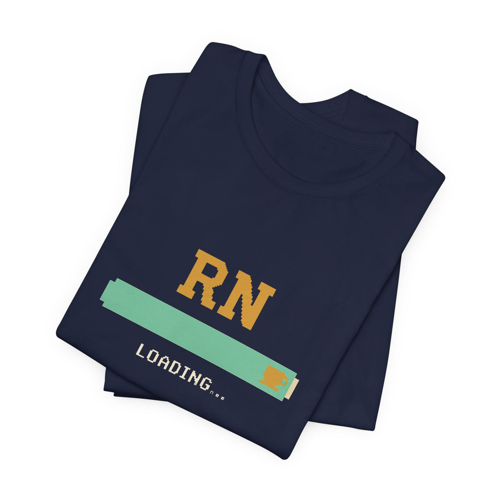 RN Loading Tee | Funny Nursing Student Shirt, New Grad Gift