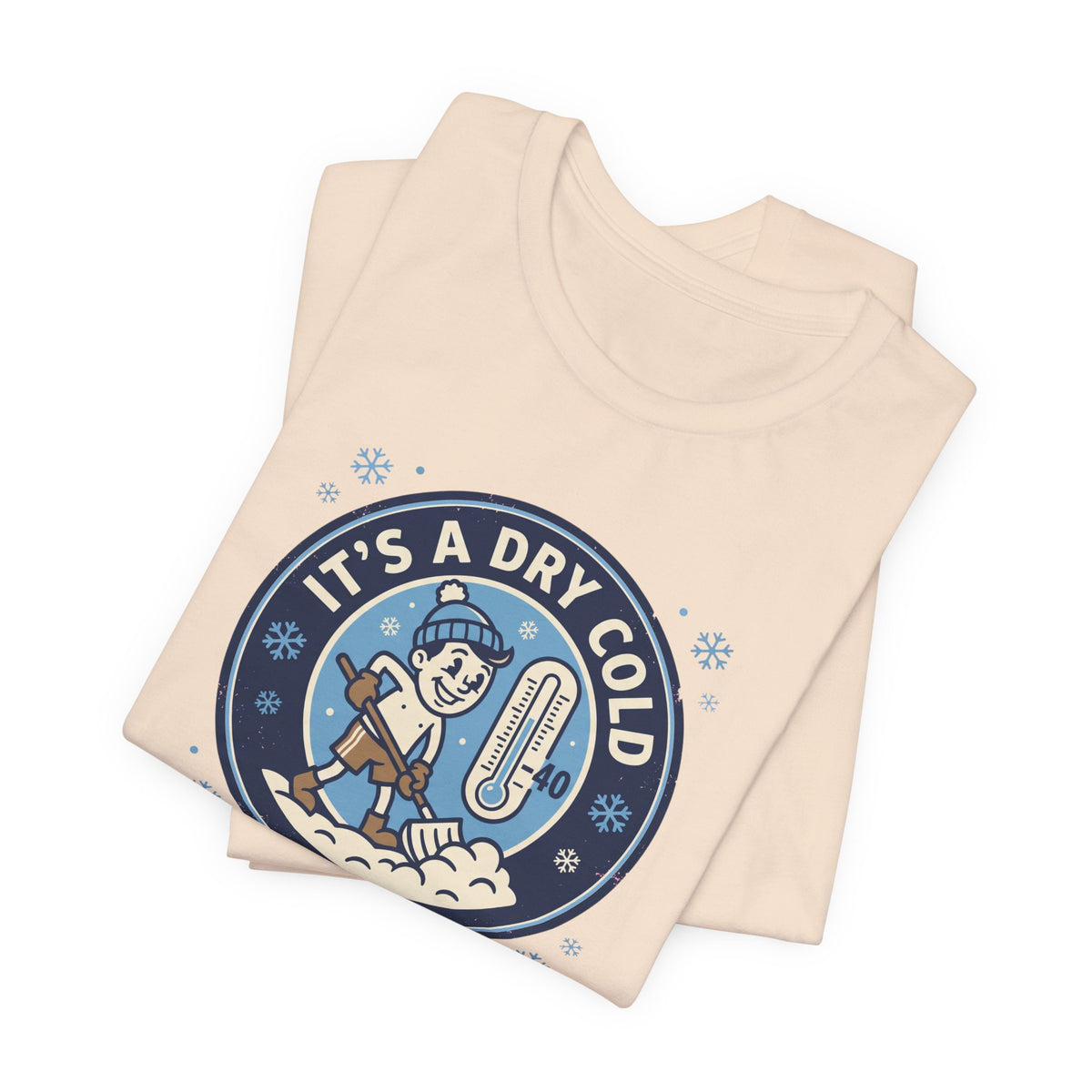 It's a Dry Cold Tee | Funny Canadian Winter Shirt