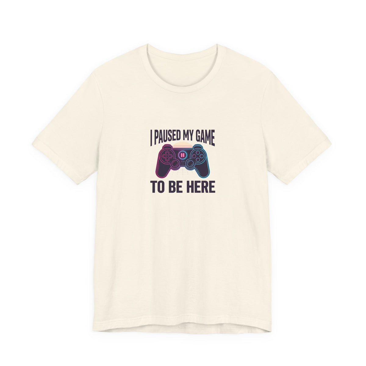 I Paused My Game To Be Here Tee | Funny Gaming Shirt