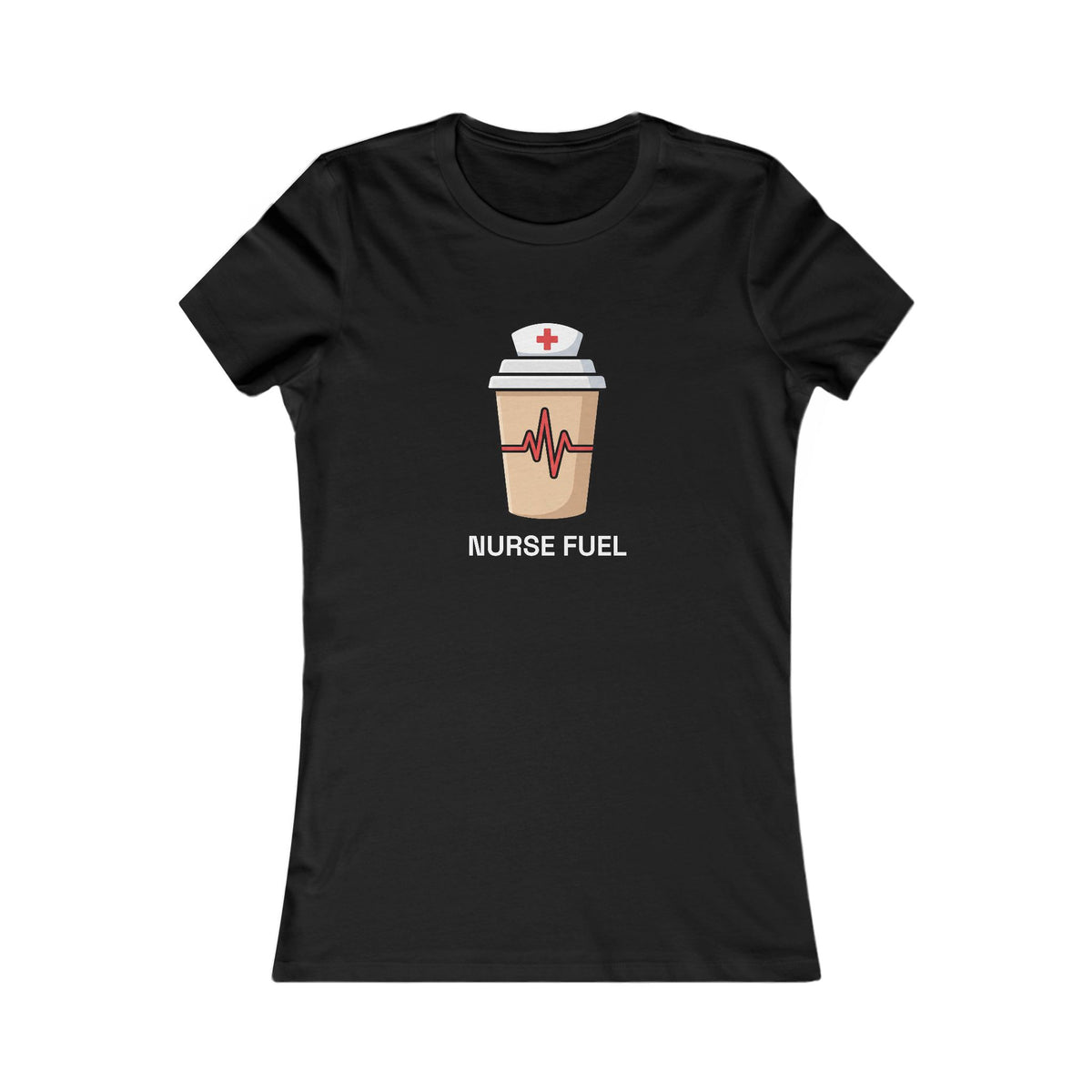 Nurse Fuel Women's Tee | Funny Nurse Fitted Shirt