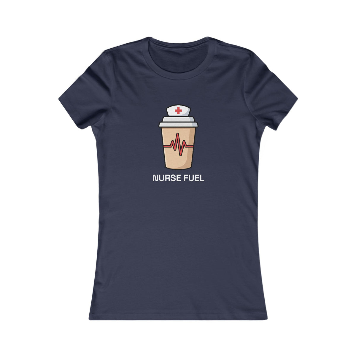 Nurse Fuel Women's Tee | Funny Nurse Fitted Shirt