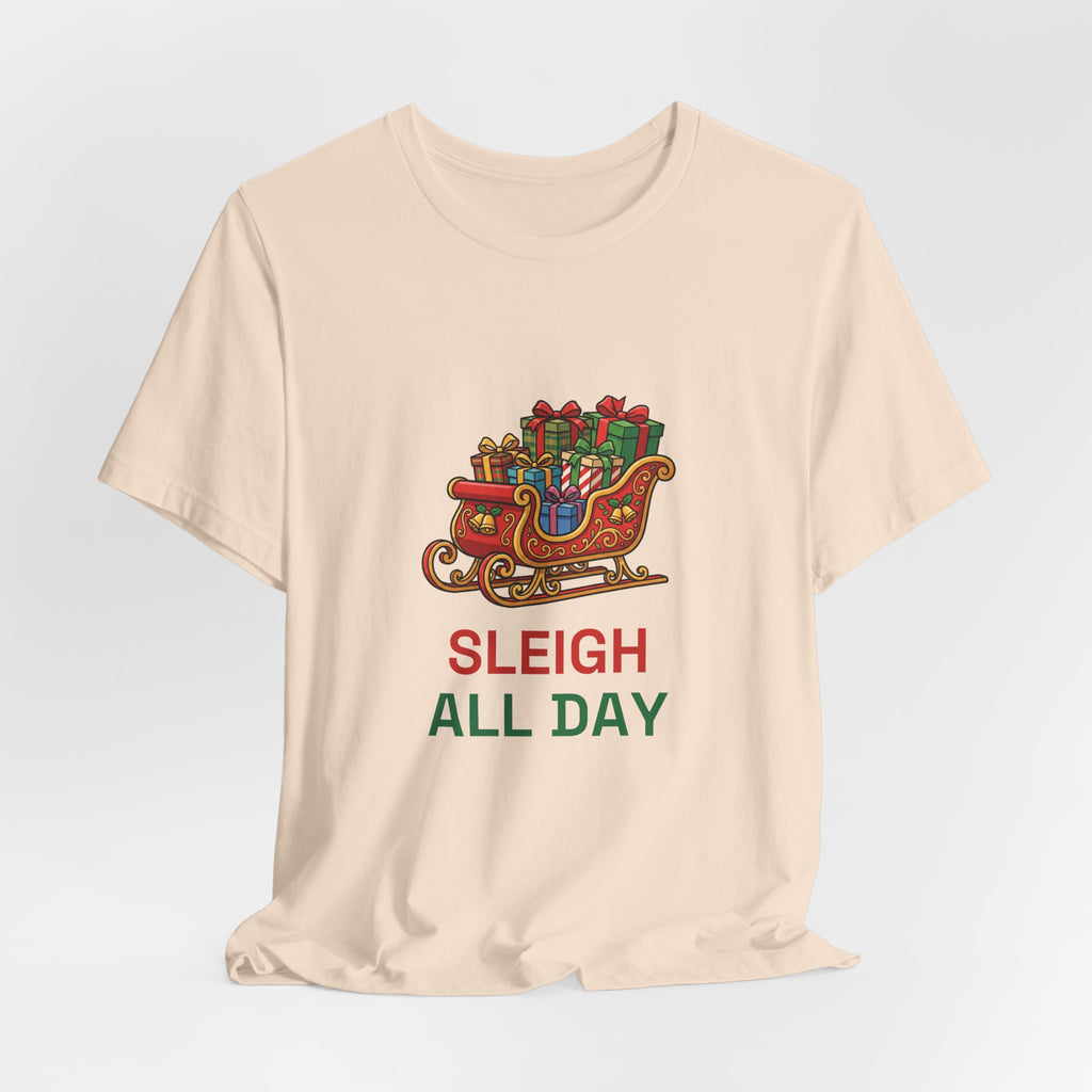 Sleigh All Day Tee | Funny Christmas Pun Shirt