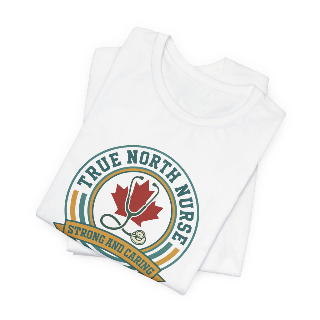 True North Nurse Tee | Canadian Nurse Shirt, Printed in Canada