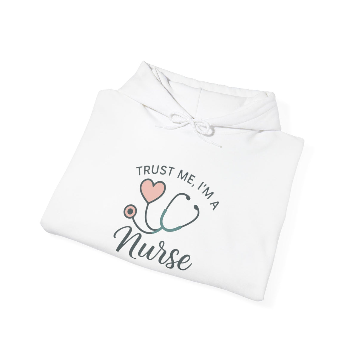 Trust Me I'm a Nurse Hoodie | Funny Nurse Shirt