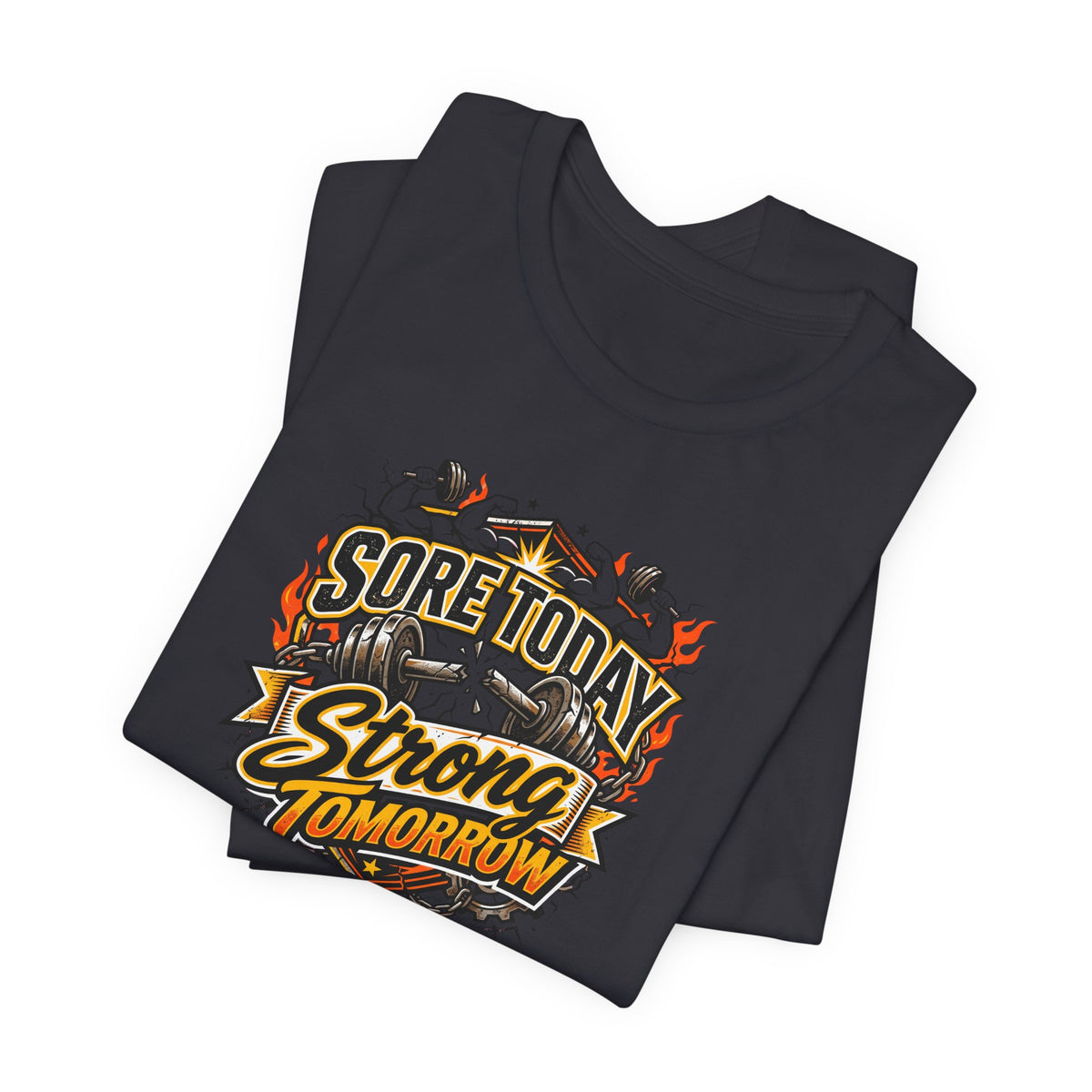 Sore Today Strong Tomorrow Tee | Funny Gym Shirt