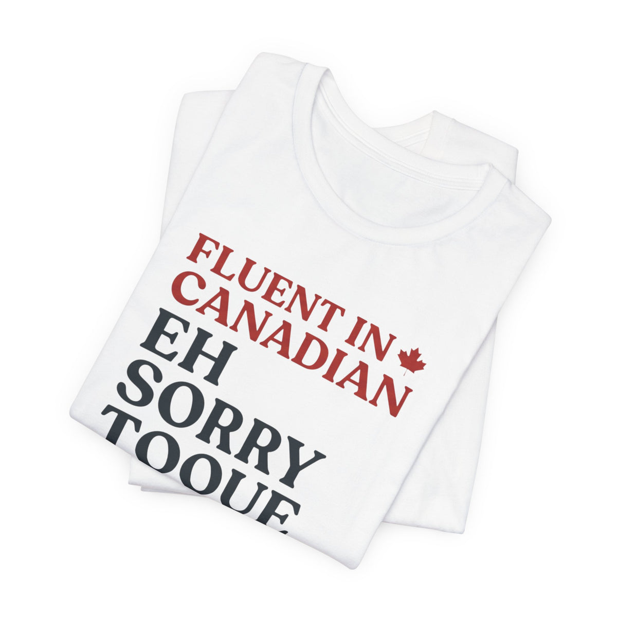 Fluent in Canadian Tee | Funny Canadian Slang Shirt