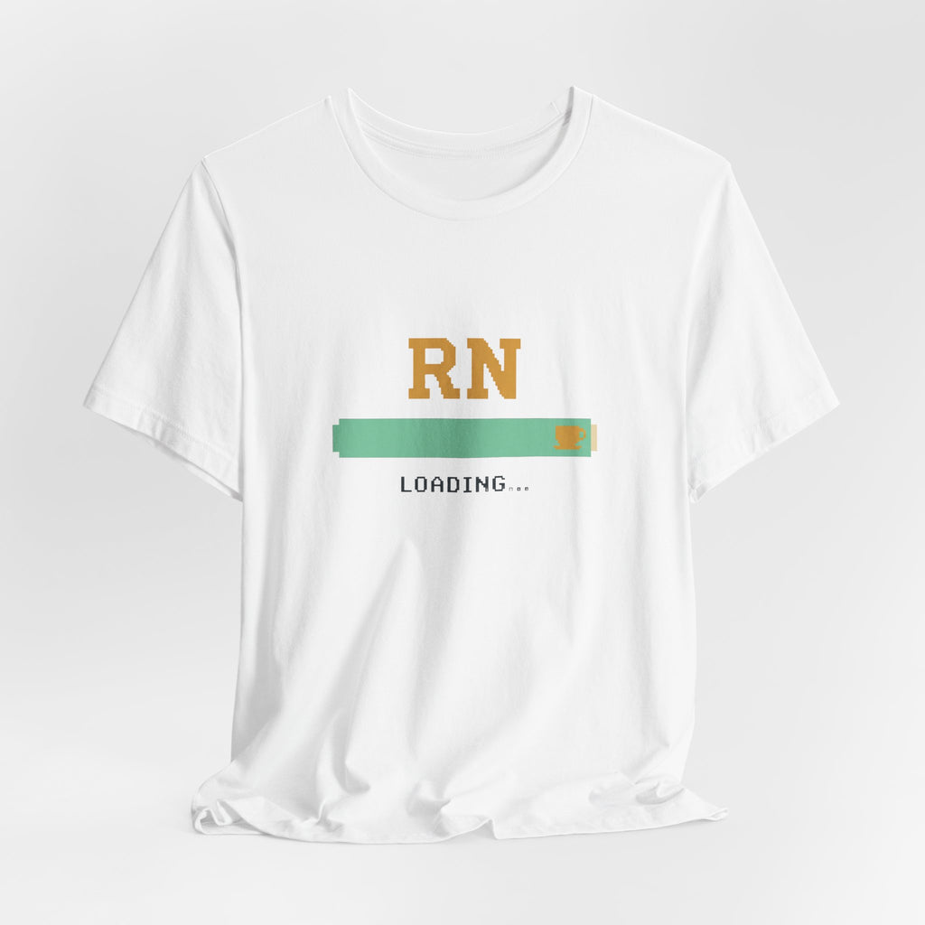 RN Loading Tee | Funny Nursing Student Shirt, New Grad Gift