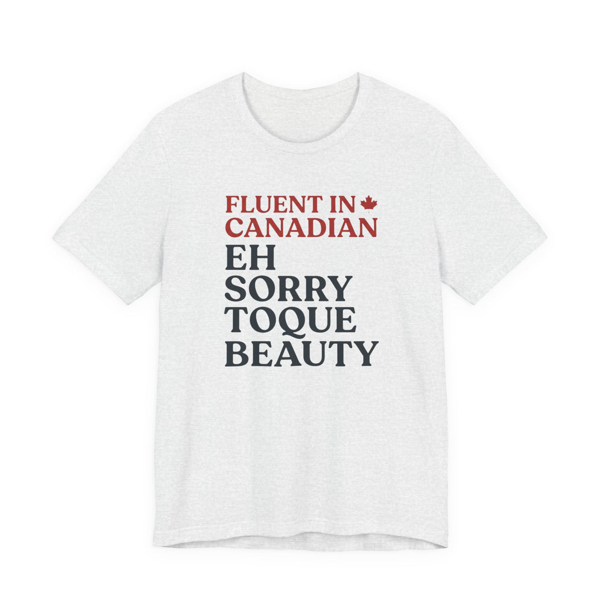 Fluent in Canadian Tee | Funny Canadian Slang Shirt