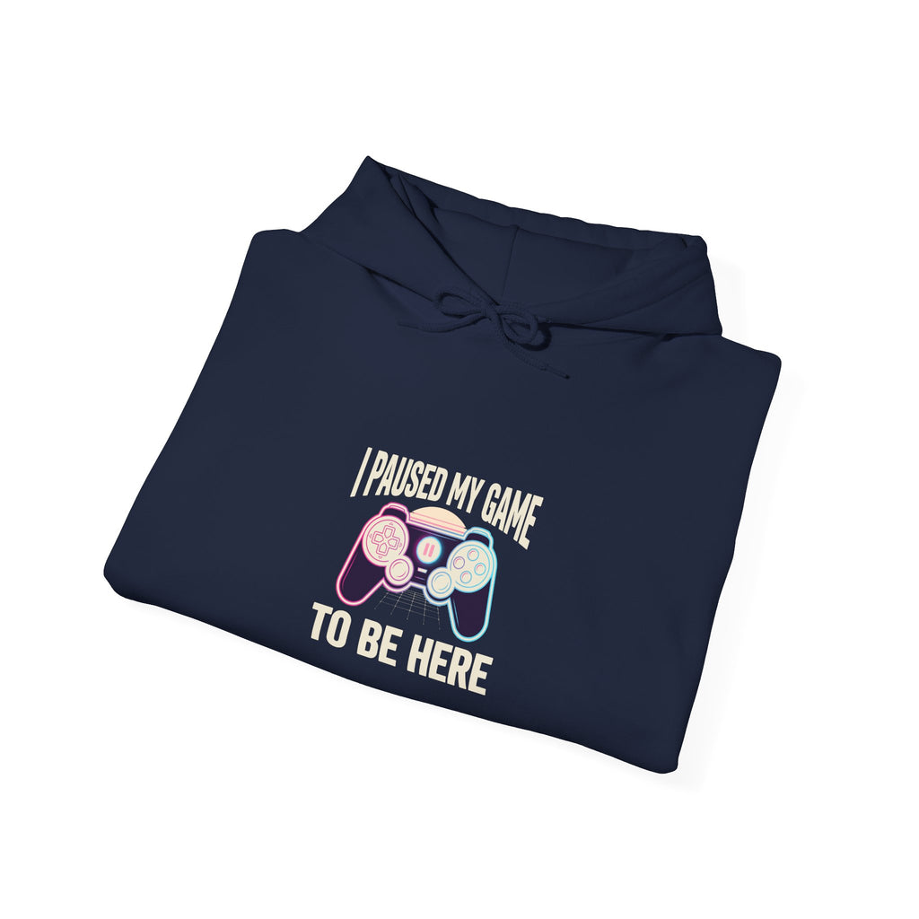 I Paused My Game To Be Here Hoodie | Funny Gaming Shirt