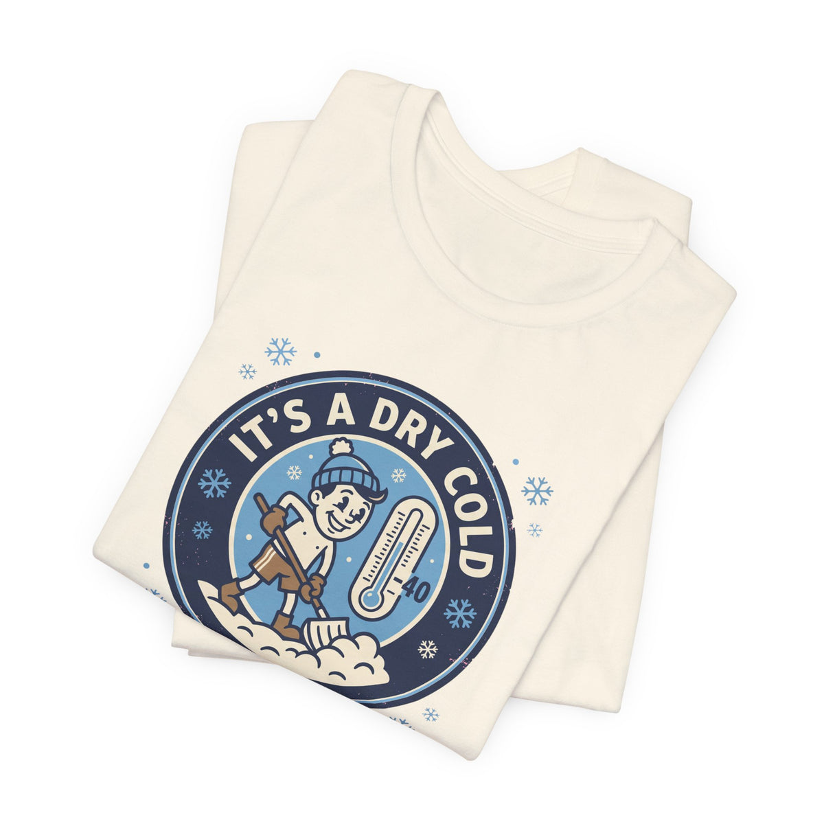 It's a Dry Cold Tee | Funny Canadian Winter Shirt