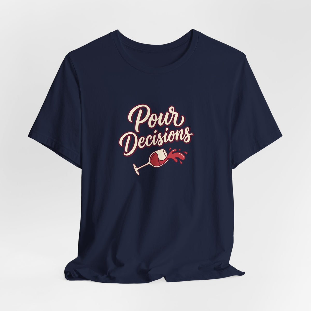 Pour Decisions Tee