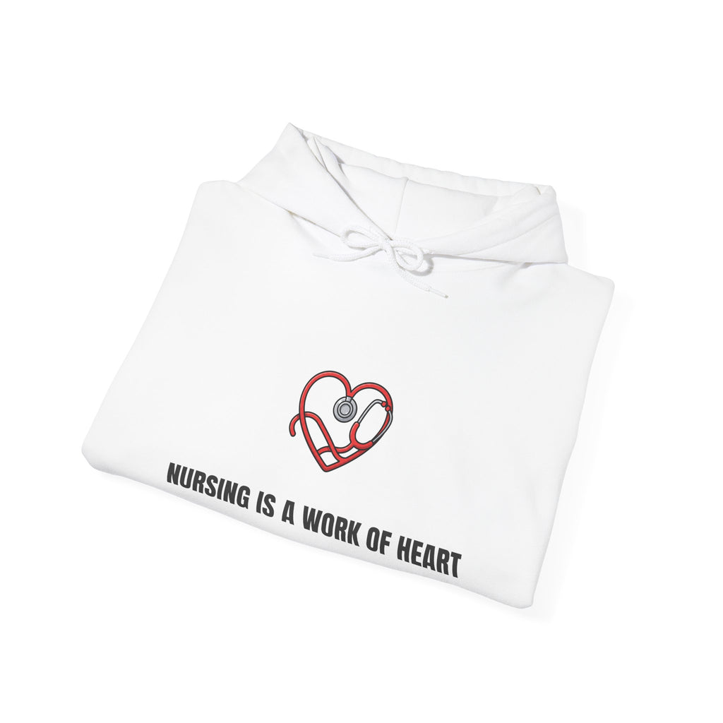 Nursing Is a Work of Heart Hoodie | Nurse Gift