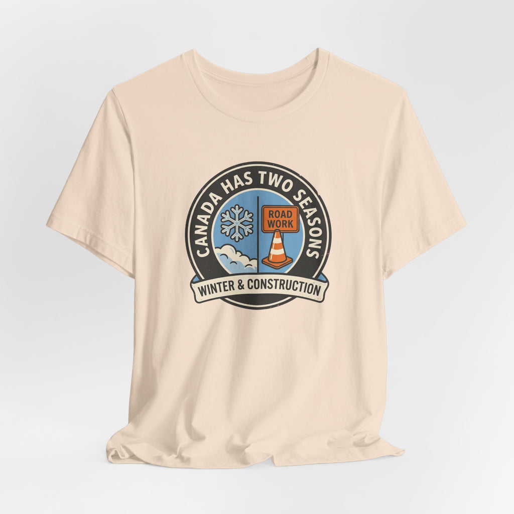 Winter and Construction Tee | Funny Canadian Seasons Shirt