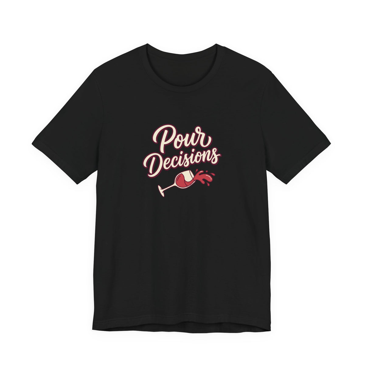 Pour Decisions Tee