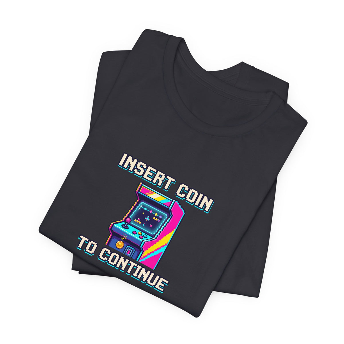 Insert Coin To Continue Tee | Retro Arcade Gaming Shirt