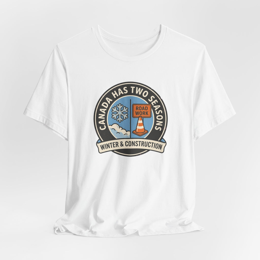 Winter and Construction Tee | Funny Canadian Seasons Shirt