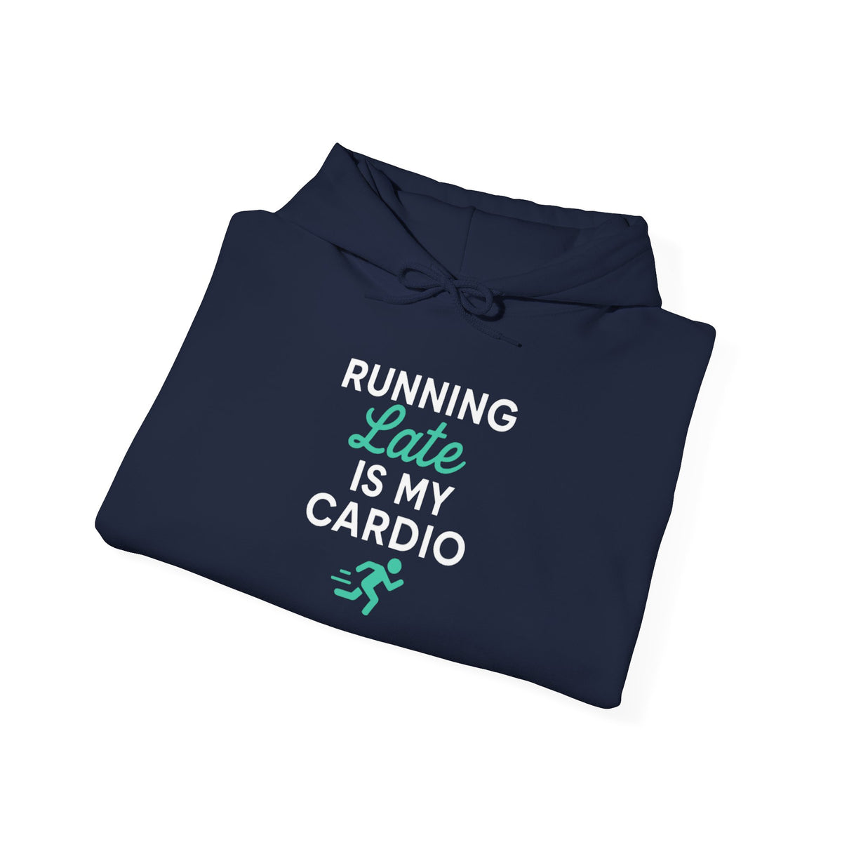 Running Late Is My Cardio Hoodie | Funny Gym Shirt