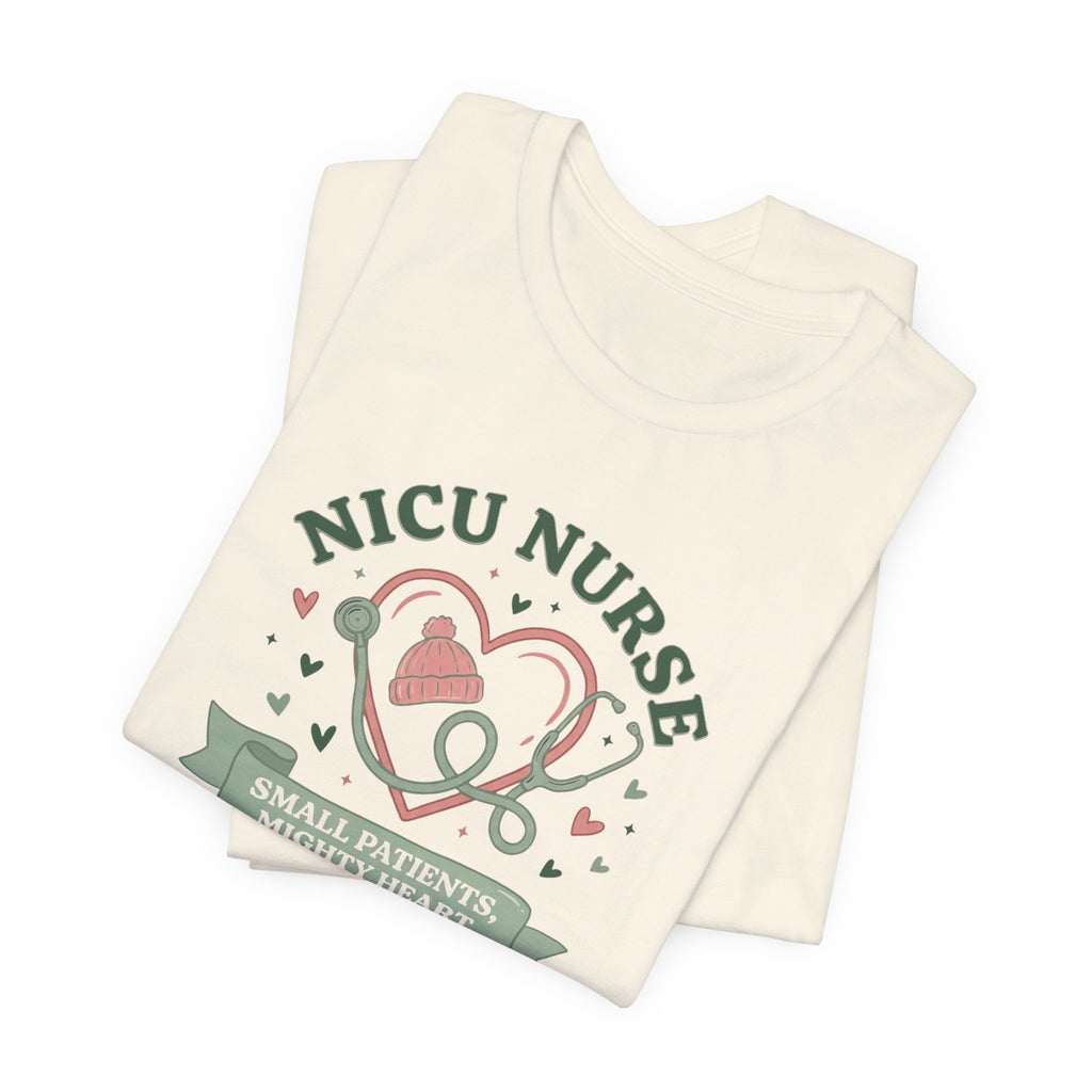 NICU Nurse Tee | Small Patients Mighty Heart Nurse Gift