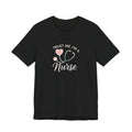 Trust Me I'm a Nurse Tee | Funny Nurse Shirt