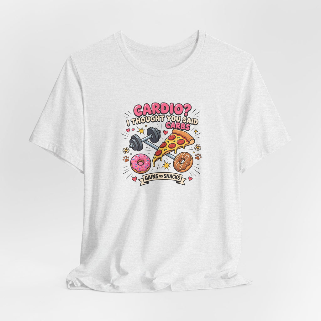 Cardio? I Thought You Said Carbs Tee | Funny Gym Shirt