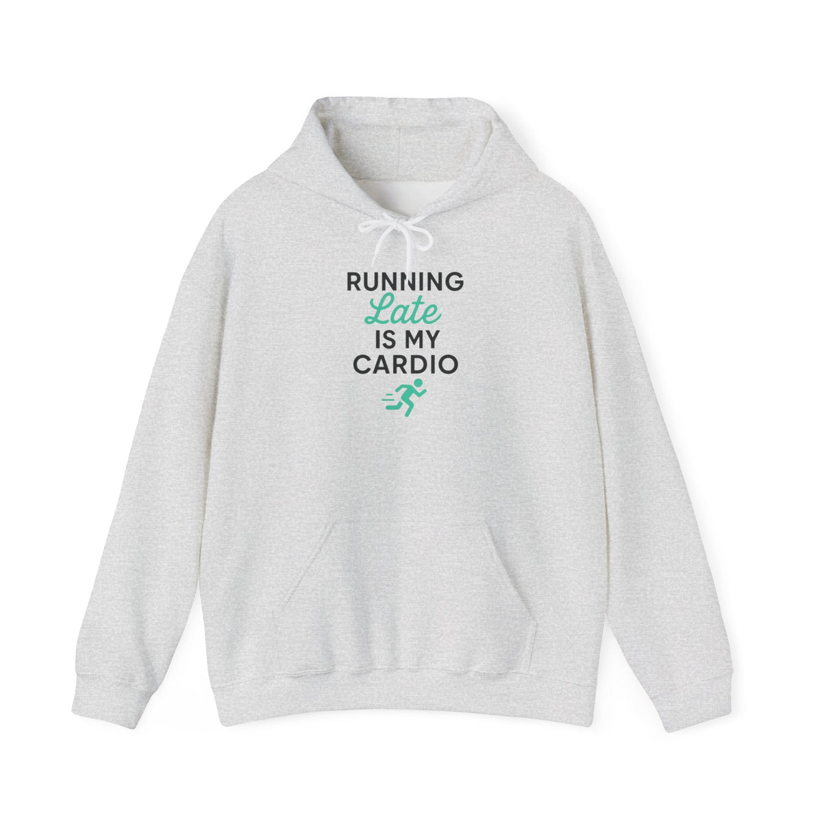 Running Late Is My Cardio Hoodie | Funny Gym Shirt