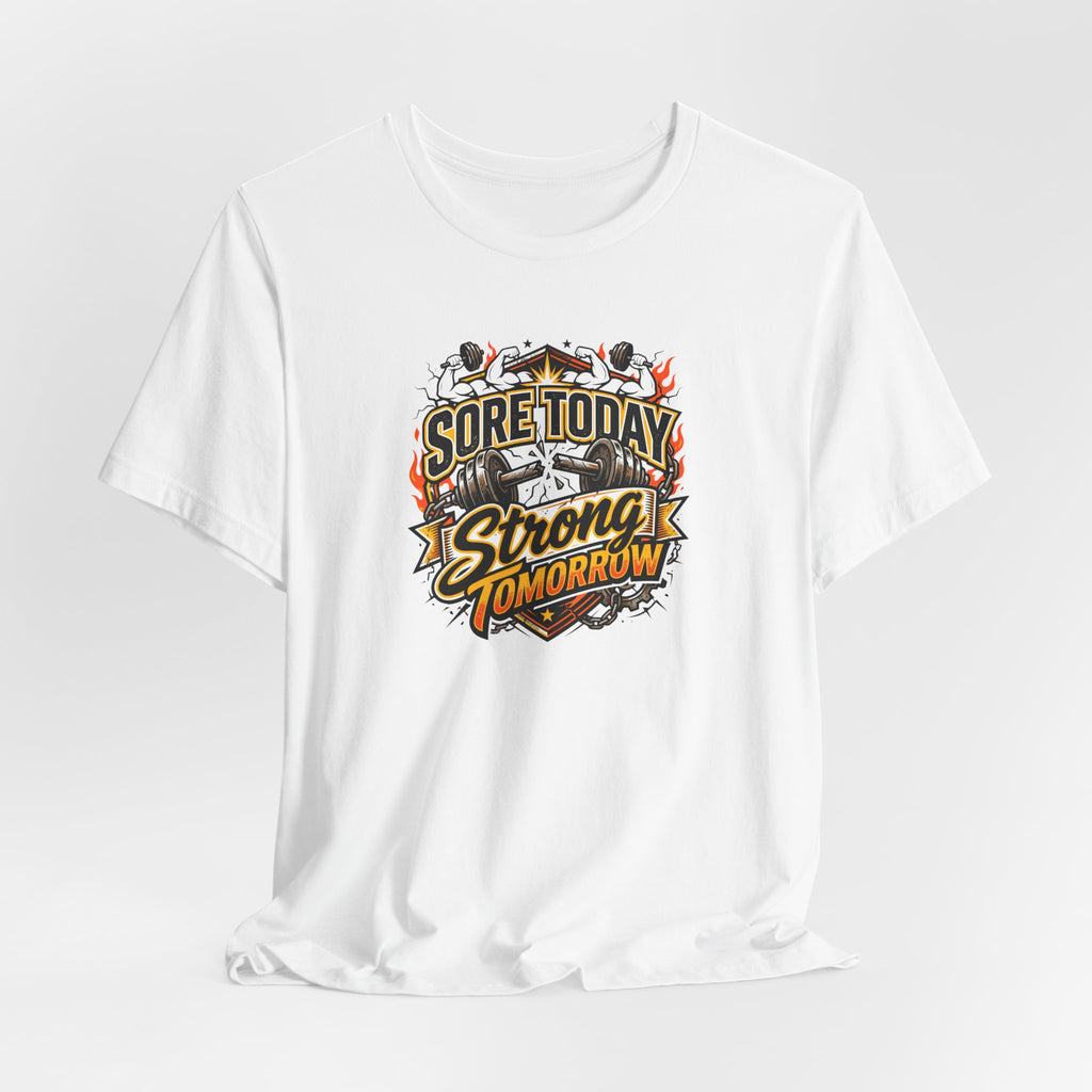 Sore Today Strong Tomorrow Tee | Funny Gym Shirt