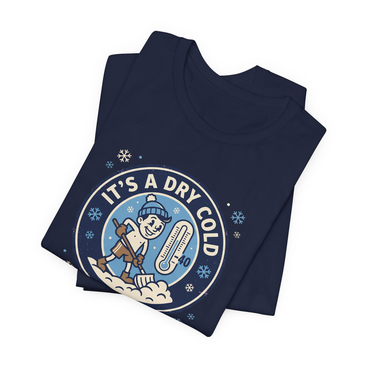 It's a Dry Cold Tee | Funny Canadian Winter Shirt