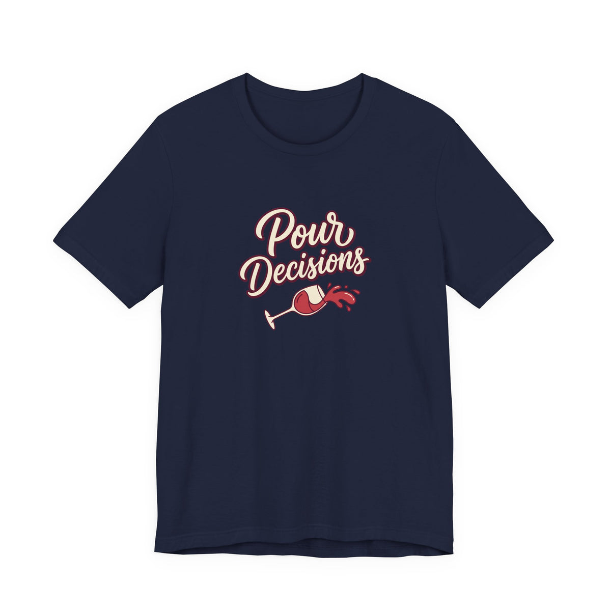 Pour Decisions Tee