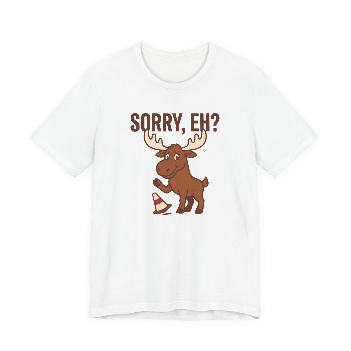 Sorry Eh Tee | Funny Canadian Moose Shirt