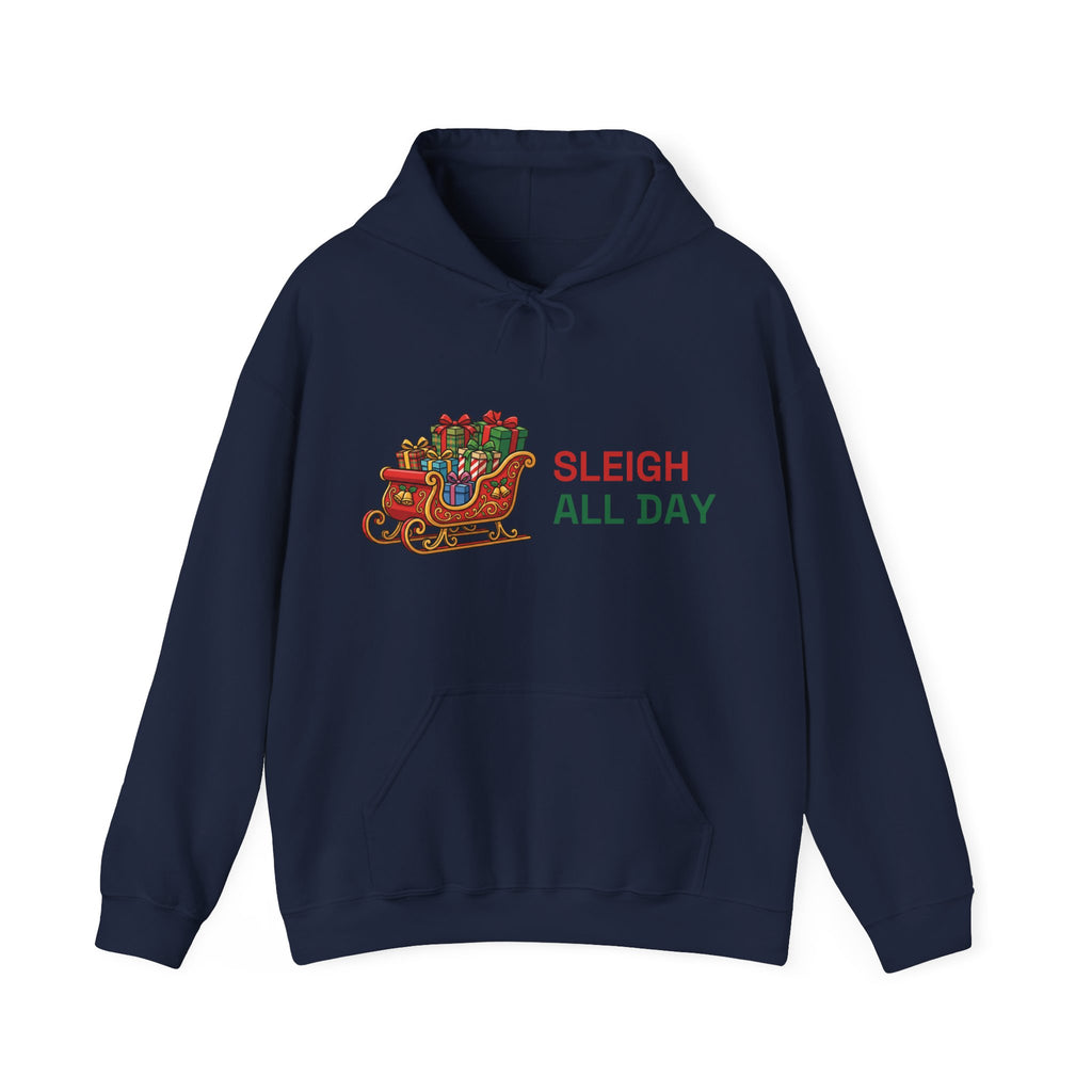 Sleigh All Day Hoodie | Funny Christmas Pun