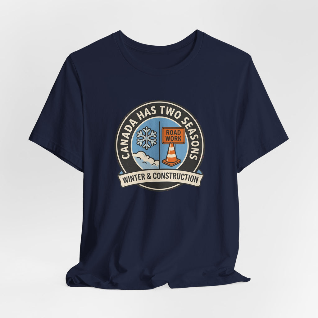 Winter and Construction Tee | Funny Canadian Seasons Shirt