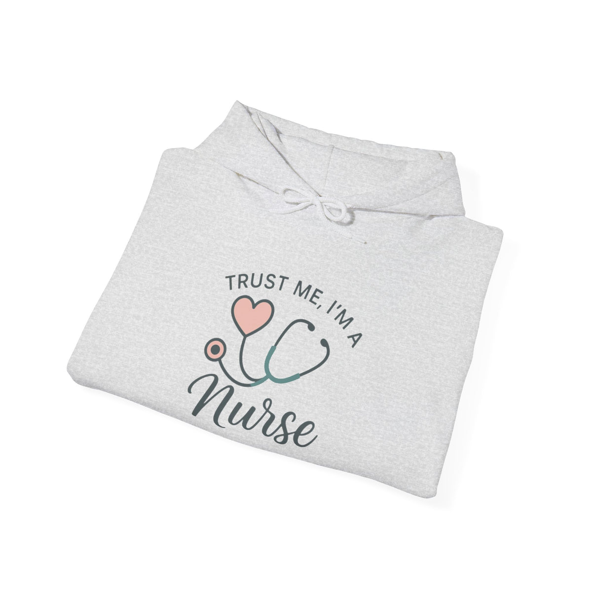 Trust Me I'm a Nurse Hoodie | Funny Nurse Shirt