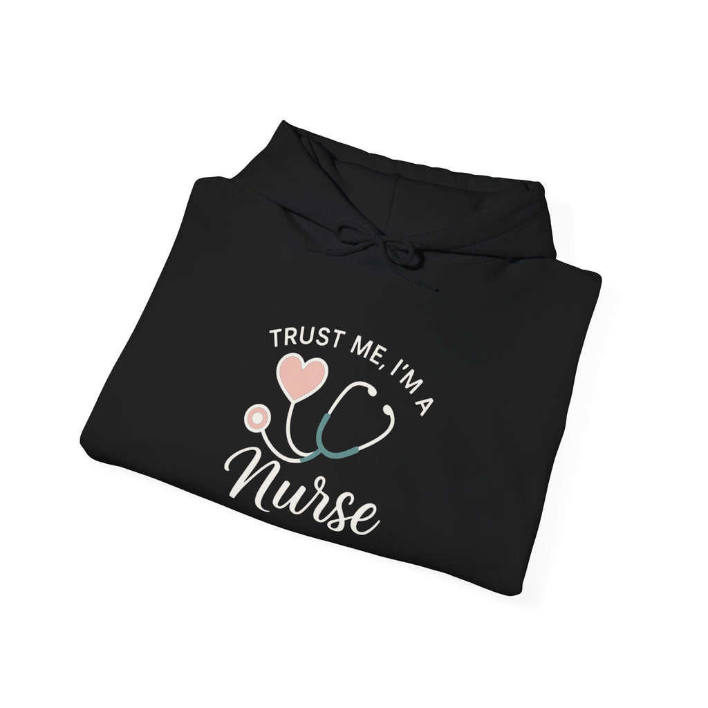 Trust Me I'm a Nurse Hoodie | Funny Nurse Shirt