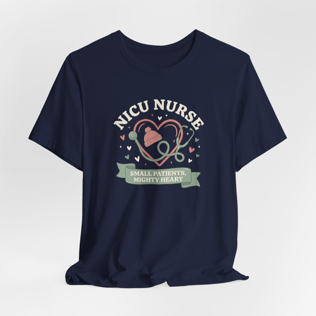 NICU Nurse Tee | Small Patients Mighty Heart Nurse Gift