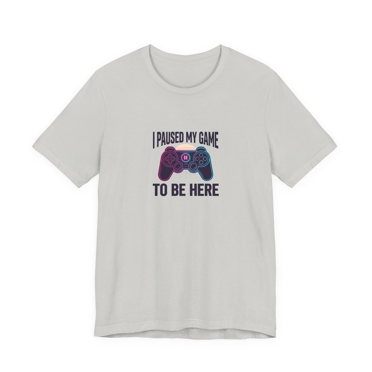 I Paused My Game To Be Here Tee | Funny Gaming Shirt