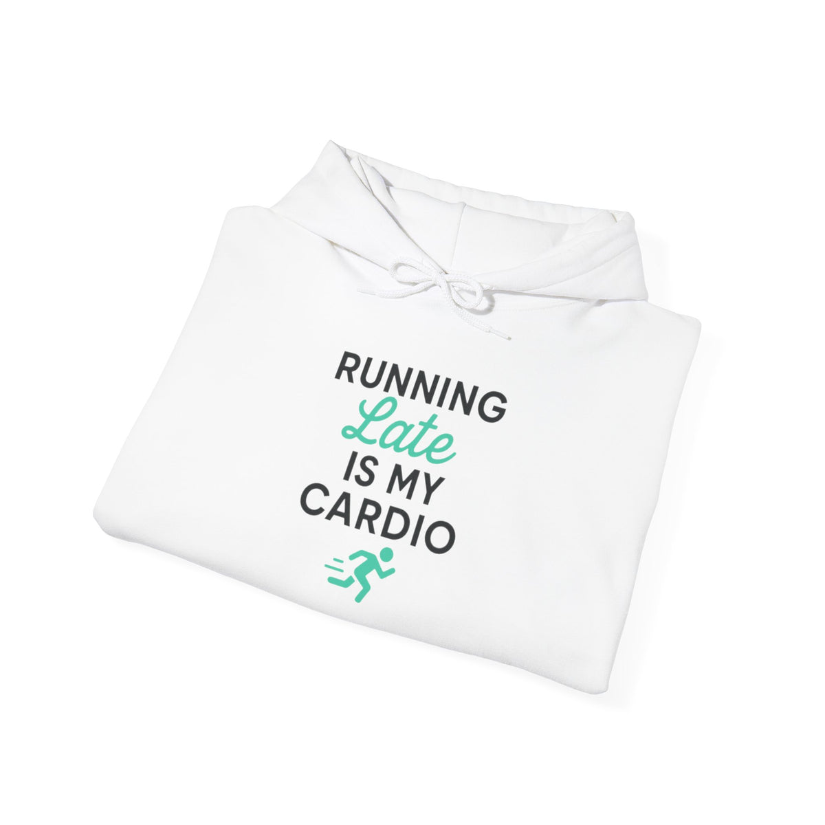 Running Late Is My Cardio Hoodie | Funny Gym Shirt