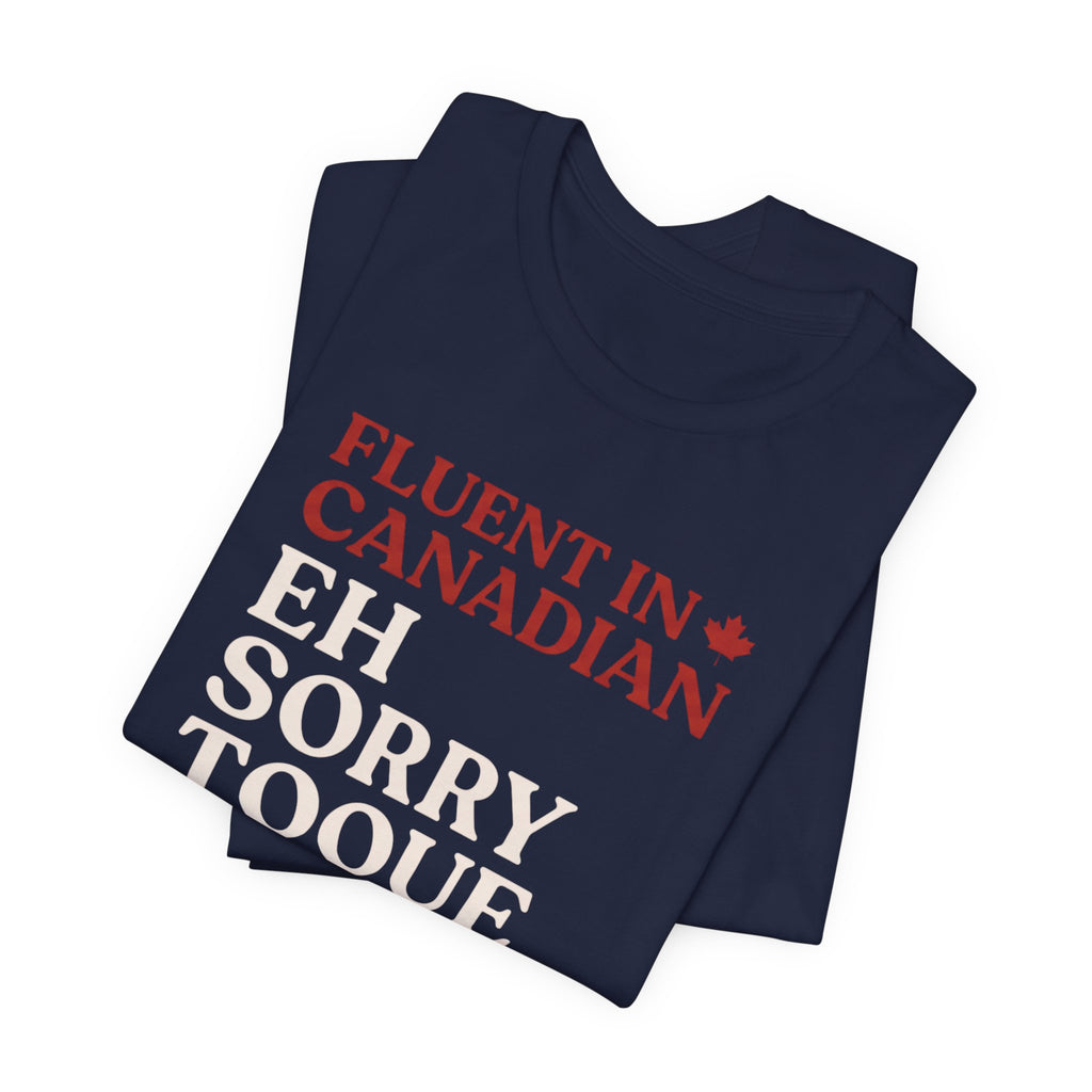 Fluent in Canadian Tee | Funny Canadian Slang Shirt