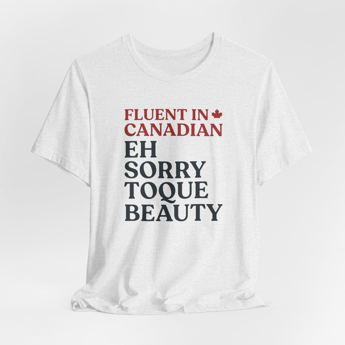 Fluent in Canadian Tee | Funny Canadian Slang Shirt