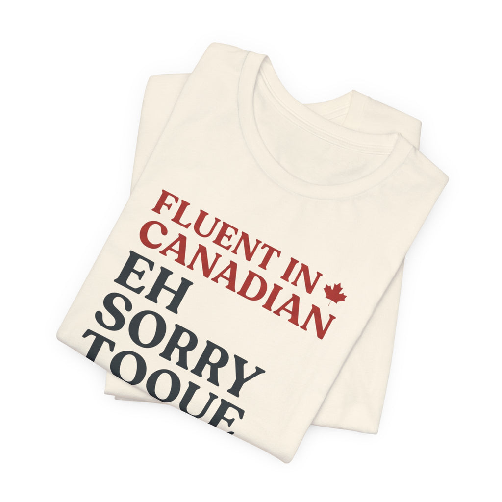 Fluent in Canadian Tee | Funny Canadian Slang Shirt