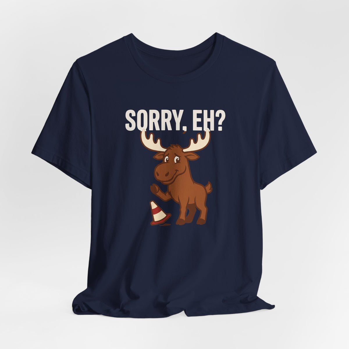 Sorry Eh Tee | Funny Canadian Moose Shirt