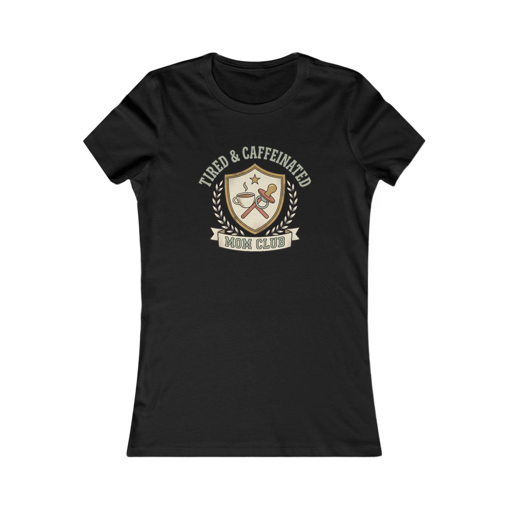 Tired and Caffeinated Mom Club Tee | Coffee Mom Shirt