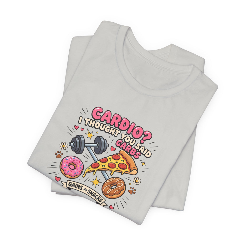 Cardio? I Thought You Said Carbs Tee | Funny Gym Shirt