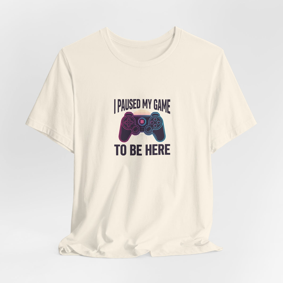 I Paused My Game To Be Here Tee | Funny Gaming Shirt