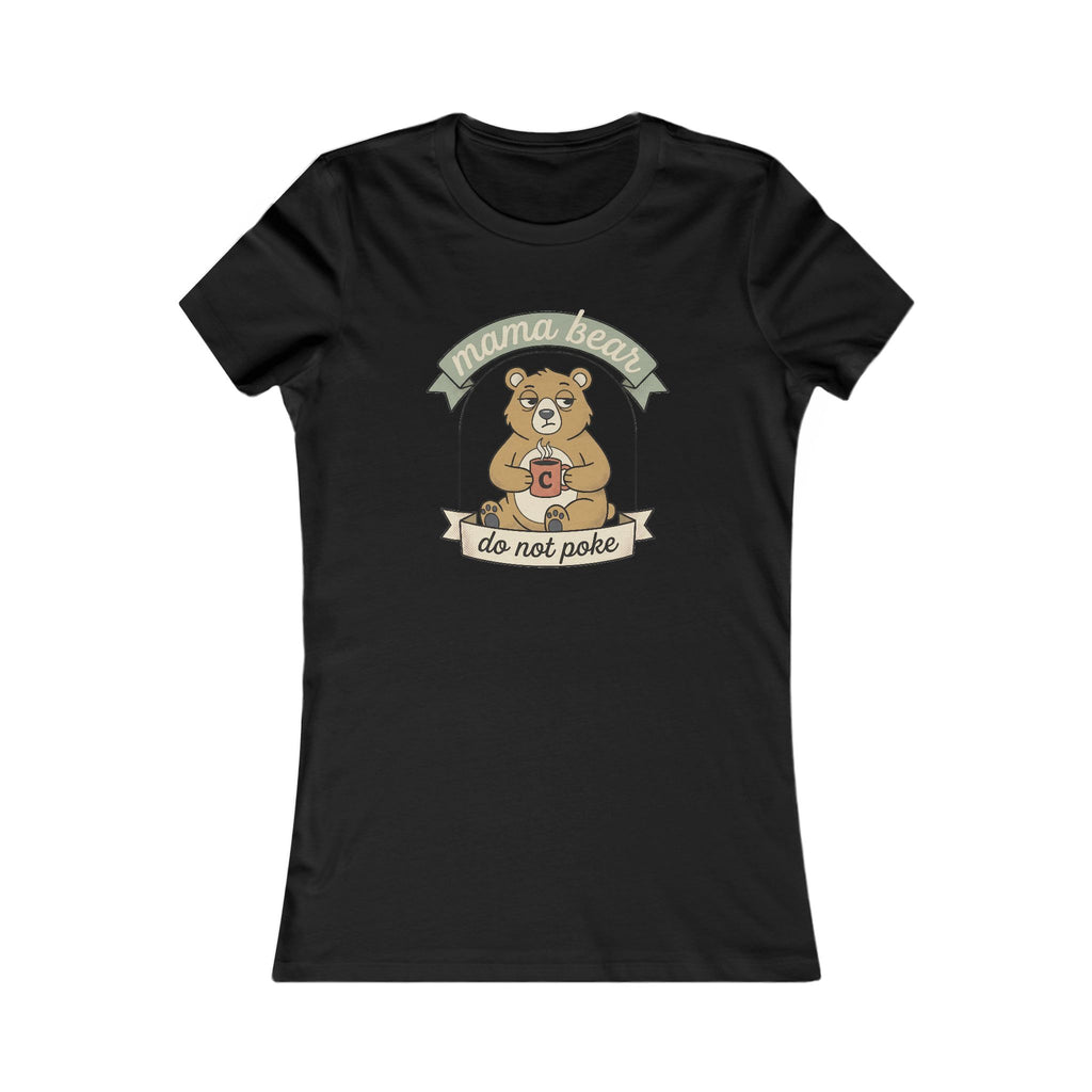 Mama Bear Do Not Poke Tee | Funny Mama Bear Shirt