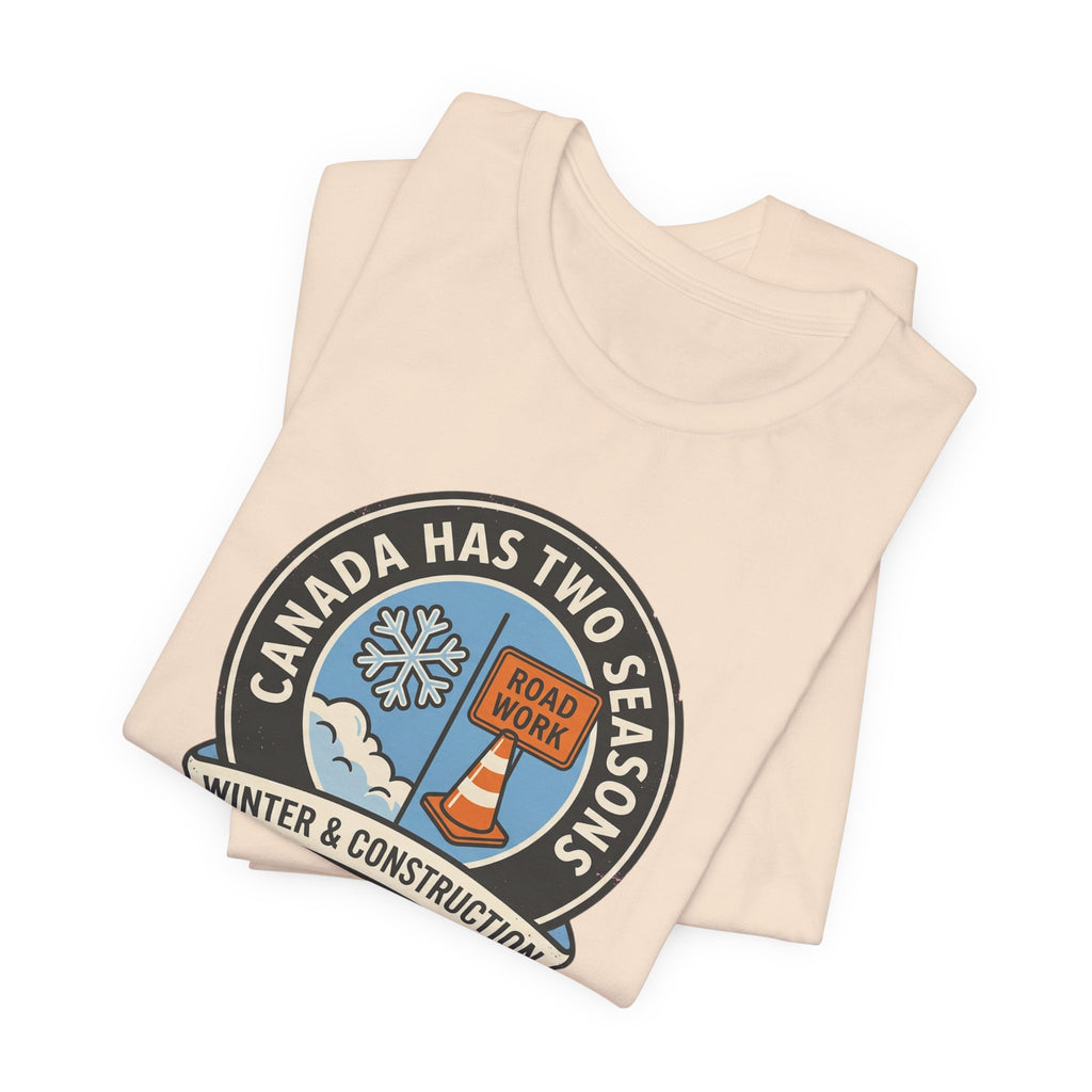 Winter and Construction Tee | Funny Canadian Seasons Shirt
